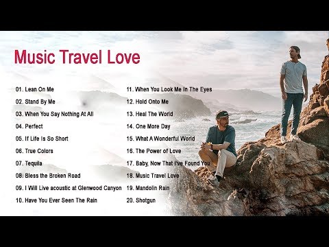 The best songs of MUSIC TRAVEL LOVE – MUSIC TRAVEL LOVE full album 2020