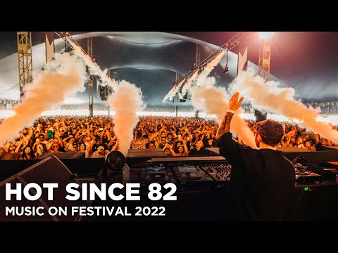 HOT SINCE 82 at Music On Festival 2022