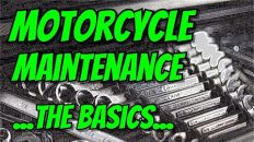 Motorcycle Maintenance For Beginners – What You Need To Know – The Basics