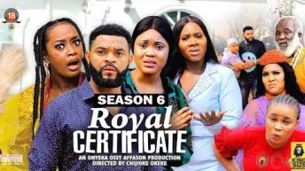 ROYAL CERTIFICATE (SEASON 6) {NEW TRENDING MOVIE} – 2022 LATEST NIGERIAN NOLLYWOOD MOVIES