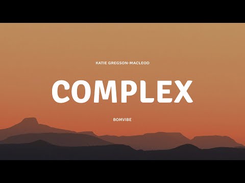 Katie Gregson-MacLeod – complex (demo) (Lyrics)