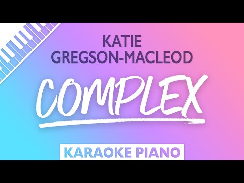 Katie Gregson-MacLeod – complex (demo) Piano Karaoke