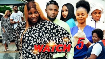 ON MY WATCH (Season 5) Sonia Uche/Maurice Sam/Juliet Njemanze Trending 2022 Nigerian Nollywood Movie