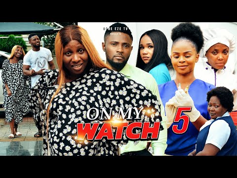 ON MY WATCH (Season 5) Sonia Uche/Maurice Sam/Juliet Njemanze Trending 2022 Nigerian Nollywood Movie