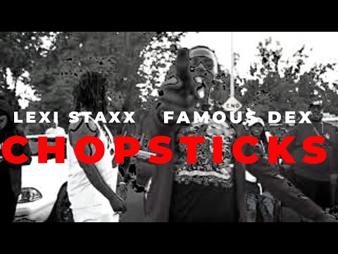 FAMOUS DEX – CHOPSTICKS WSHH