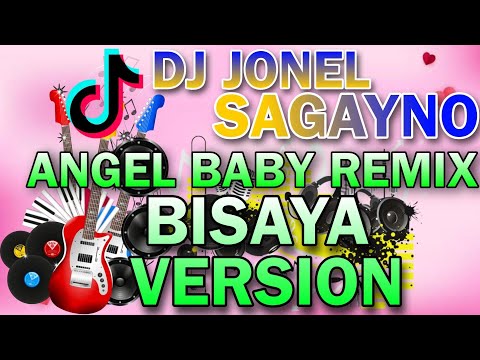 TRENDING: TIKTOK LATEST REMIX DJ JONEL SAGAYNO – ANGEL BABY BISAYA VERSION