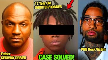 PNB Rock Case Solved! Suspects Arrested: 17 Year Old SHOOTER & His Father Getaway Driver!