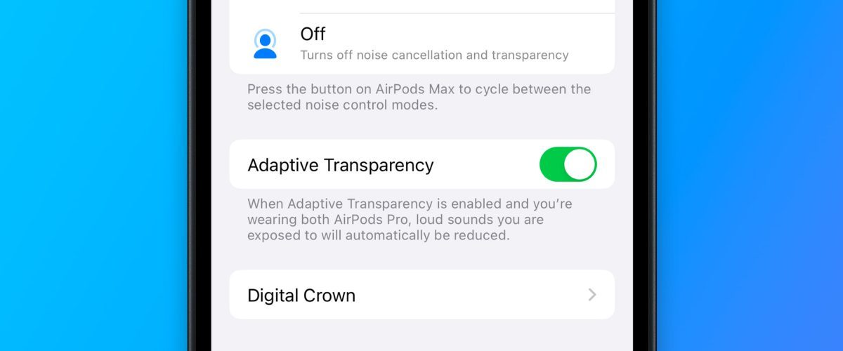 iOS 16.1 beta 4 removes ‘Adaptive Transparency’ toggle for older AirPods Pro and Max