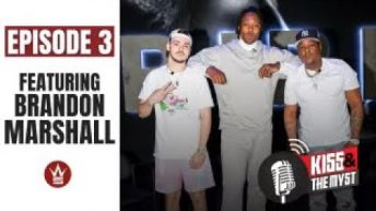 WSHH & BetOnline Present: Kiss and the Myst (Ep 3: Brandon Marshall) (Exclusive Worldstar Podcast)