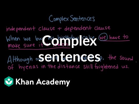 Complex sentences | Syntax | Khan Academy