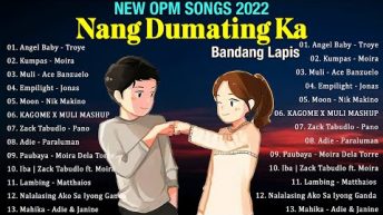 Angel Baby x Kumpas – Sam Mangubat Mashup💦OPM Chill Song Trending 2022 Playlist 💦Nang Dumating Ka #2