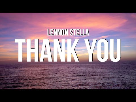 Lennon Stella – Thank You (Lyrics)