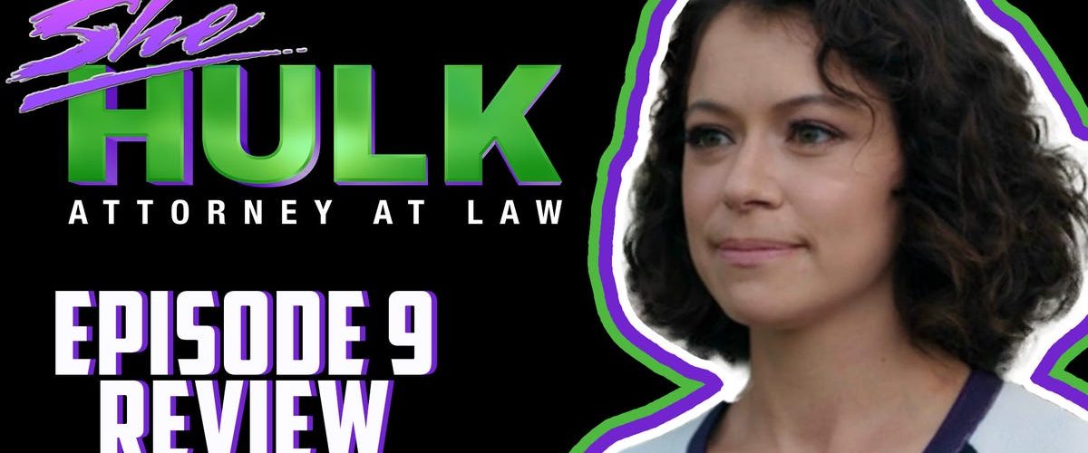 She-Hulk: Attorney at Law Episode 9 Finale Review