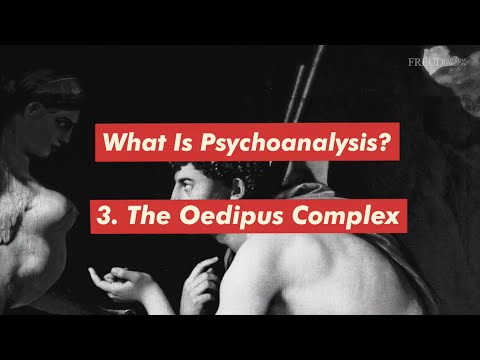 What is Psychoanalysis? Part 3: The Oedipus Complex