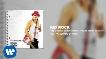 Kid Rock – My Oedipus Complex (feat. Twisted Brown Trucker)