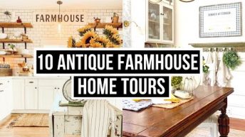 10 Antique Farmhouse Style Home Tours