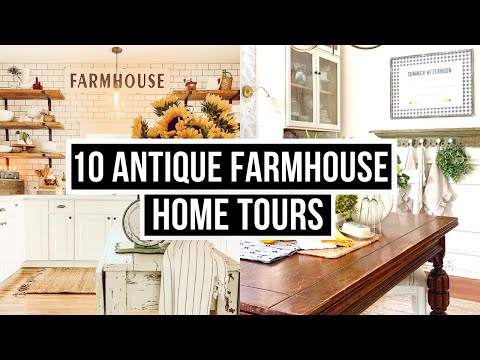 10 Antique Farmhouse Style Home Tours