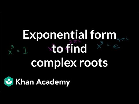 Exponential form to find complex roots | Imaginary and complex numbers | Precalculus | Khan Academy