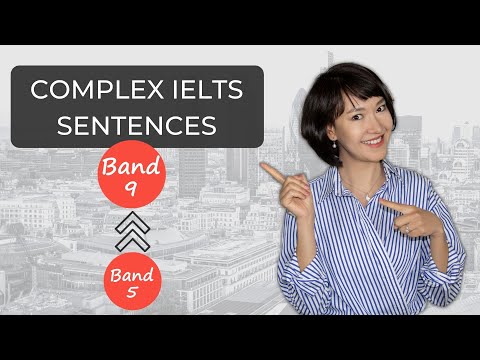 Start Writing Complex IELTS Sentences | Band 9 Grammar