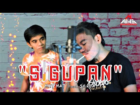 Sigupan – Mat Mat Feat. Shirba (Music Video)