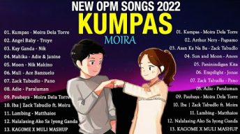 Kumpas x Angel Baby – Sam Mangubat Mashup💦OPM Chill Song Trending 2022 Playlist 💦Nang Dumating Ka #9