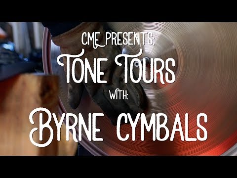 Byrne Cymbals | CME Tone Tours