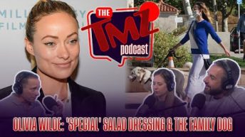 Olivia Wilde: ‘Special’ Salad Dressing & The Family Dog | The TMZ Podcast