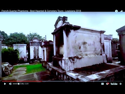 French Quarter Phantoms – Best Haunted & Cemetery Tours – Louisiana 2018