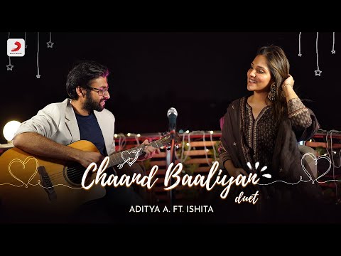 Chaand Baaliyan Duet | Aditya A | Ishita Parakh | Trending Song 2022