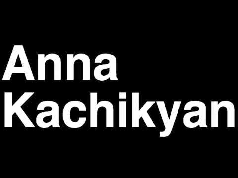 How to Pronounce Anna Kachikyan Tape Librarian TMZ Celebrity Tabloid TV News Show