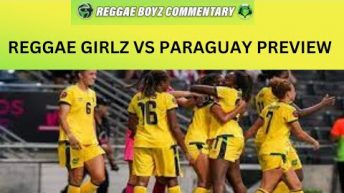 Reggae Girlz vs Paraguay Match Preview | Friendly International | Montego Bay Sports Complex