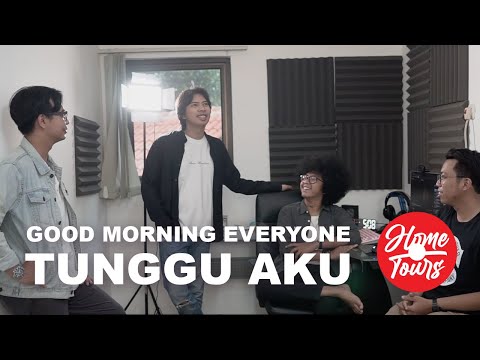 Home Tours: Good Morning Everyone – Tunggu Aku (Live)