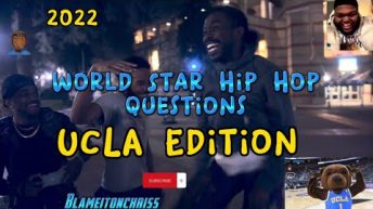 UCLA World Star Hip Hop Questions Pt1