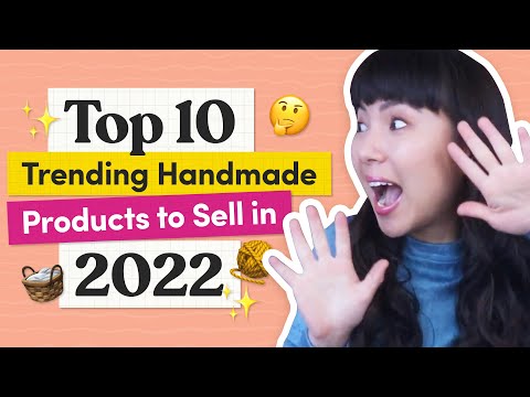 Top 10 Trending Handmade Products to Sell in 2022