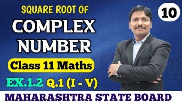 11S/Ch.1 Complex Number Ex. 1.2 Part 10 | Maths-II New Syllabus Maharashtra Board | Dinesh Sir