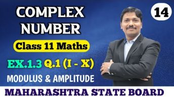 11S/Ch.1 Complex Number Ex.1.3 Q.1(I – X) Part 14 | Maths-II (Science) Maharashtra Board| Dinesh Sir