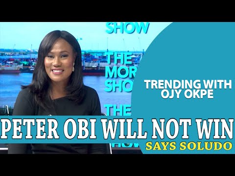 Peter Obi Won’t Win Says Soludo+ Obi Sued Over Toddler Post – Trending W/OjyOkpe