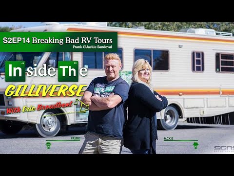 Inside The Gilliverse S2EP14 Breaking Bad RV Tours (Frank & Jackie)