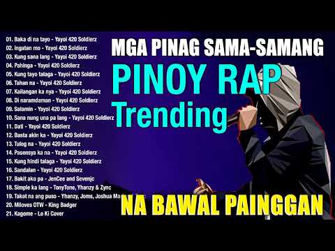 Trending Pinoy Rap – Tagalog Rap Playlist – OPM Rap Song 2022 – Gloc 9# Yayoi 420 Soldierz#Pinoyrap