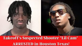 Takeoff’s Suspected Shooter “Lil Cam” ARRESTED in Houston Texas!