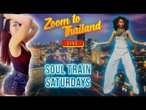 Zoom to Thailand LIVE! Soul Train Saturdays!