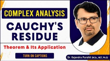 Complex Analysis – Cauchy’s Residue Theorem & Its Application by GP