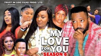 MY LOVE FOR YOU SEASON 6 – (New Trending Movie)Fredrick Leonard 2022 Latest Nigerian Nollywood Movie