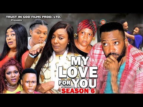 MY LOVE FOR YOU SEASON 6 – (New Trending Movie)Fredrick Leonard 2022 Latest Nigerian Nollywood Movie