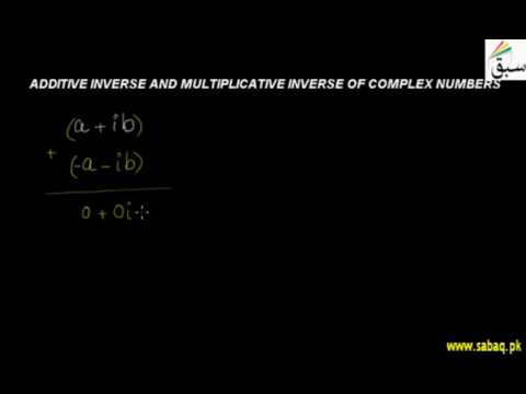 Additive Inverse and Multiplicative Inverse of Complex Numbers, Math Lecture | Sabaq.pk |