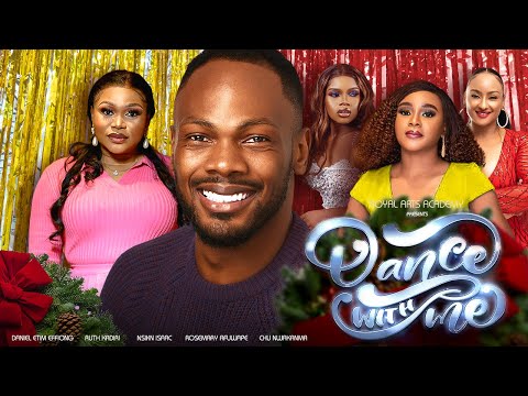 Watch RUTH KADIRI, DANIEL ETIM EFFIONG, NSIKAN in DANCE WITH ME | Trending Nollywood Movie 2022