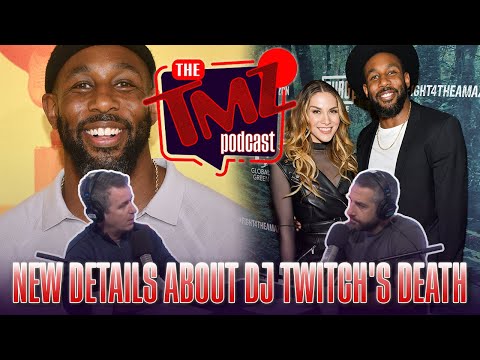 New Details About DJ tWitch’s Death | The TMZ Podcast