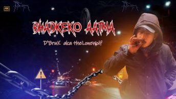 BHADKEKO AATMA – D’BruK || Official Music Video 2022 #bhadkekoaatma #dbruk #thelonewolf