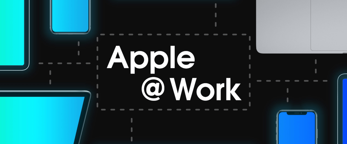 Apple @ Work Podcast: Not waiting on Apple