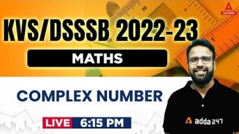 KVS/DSSSB 2022-23 | KVS PGT Maths | Complex Number | Rohit Nama